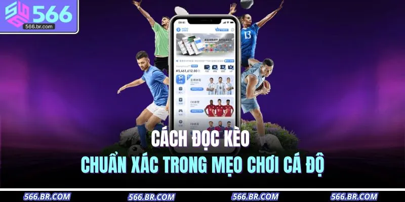 Mẹo Chơi Cá Độ Bóng Đá – Bắt Kèo Thông Minh, Ăn Tiền Dễ Dàng 3 Cách đọc kèo chuẩn xác trong mẹo chơi cá độ