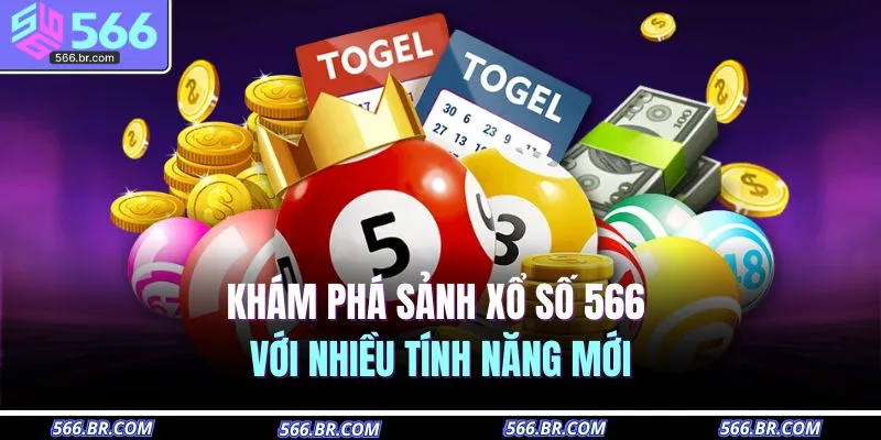 Khám phá sảnh xổ số 566 với nhiều tính năng mới