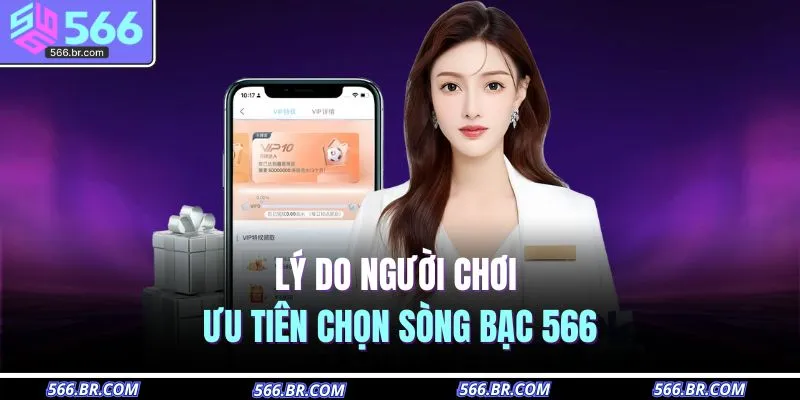 Lý do người chơi ưu tiên chọn sòng bạc 566