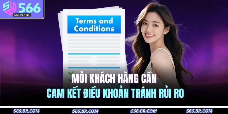 Mỗi khách hàng cần cam kết điều khoản tránh rủi ro